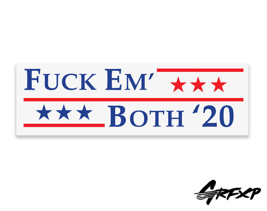 Fuck Em' Both 2020 Printed Bumper Sticker