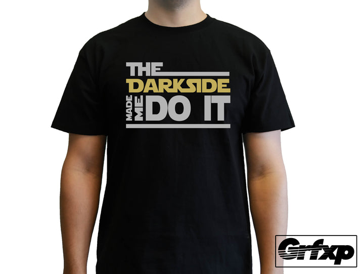 The Darkside Made Me Do It T-Shirt