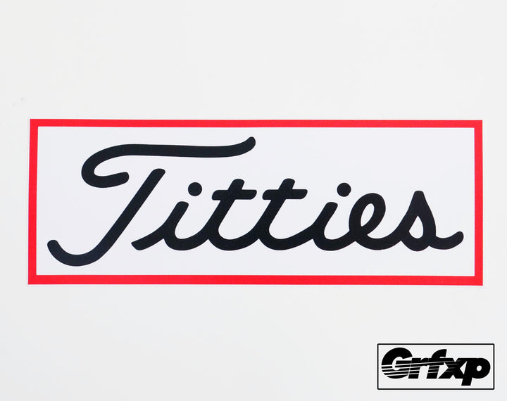 Titties (Titliest Style) Printed Sticker